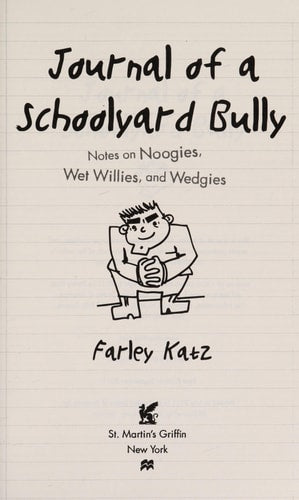 Journal of a Schoolyard Bully Notes on Noogies, Wet Willies, and Wedgies