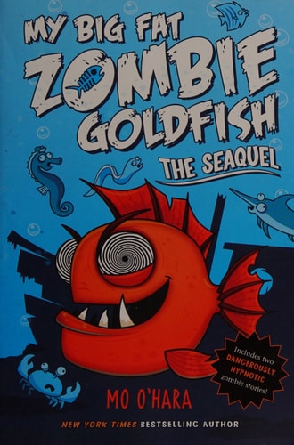 My Big Fat Zombie Goldfish 2: the Seaquel