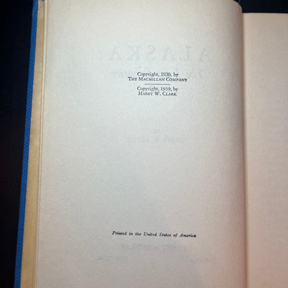 Alaska the Last Frontier - Henry W. Clark - Signed Copy - 1939