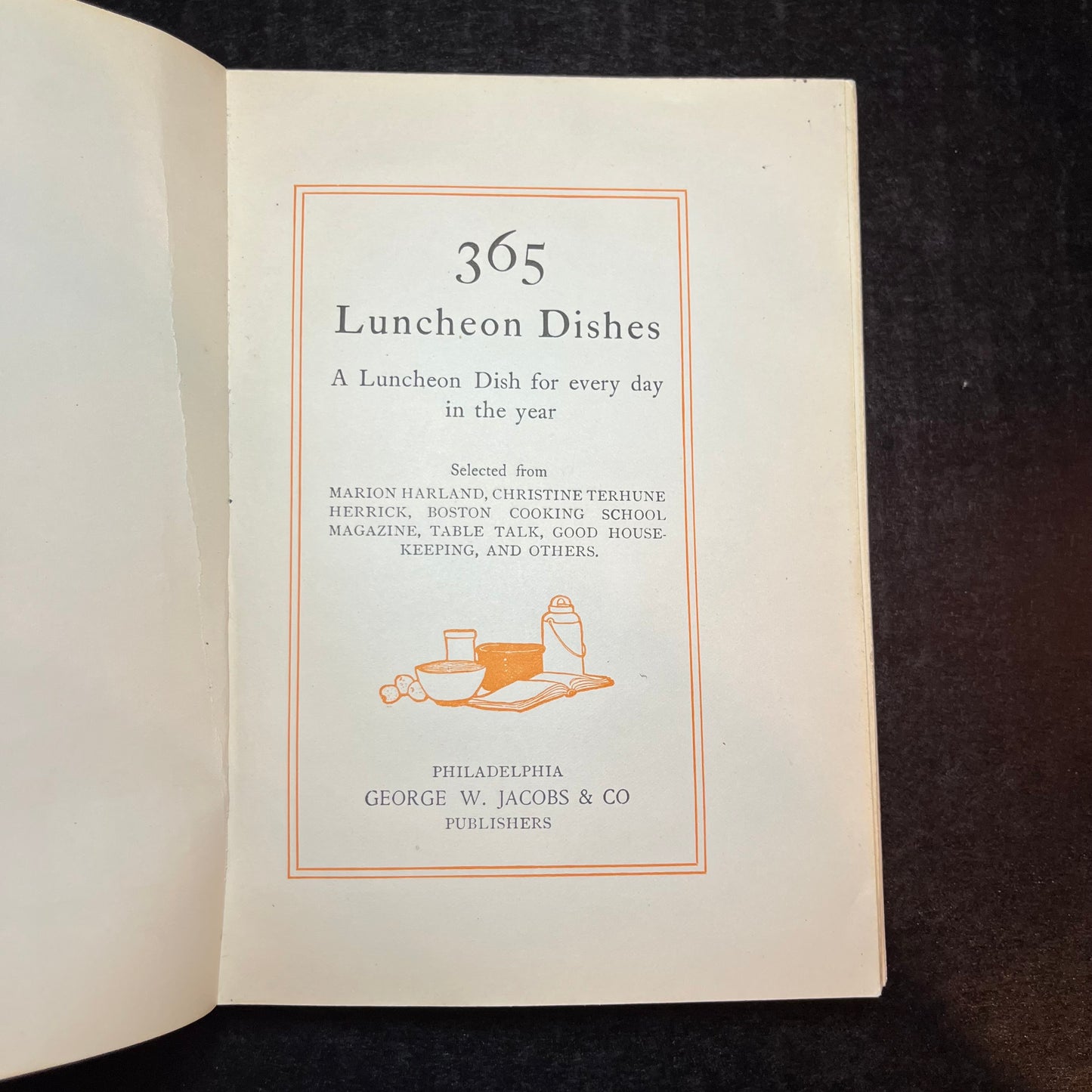 365 Luncheon Dishes - George W. Jacobs & Co. Publishers - 1902