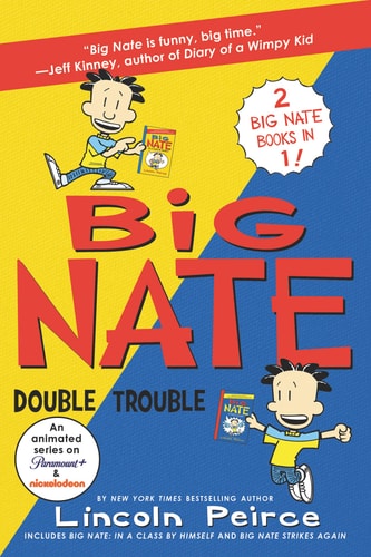 Big Nate: Double Trouble In a Class by Himself and Strikes Again