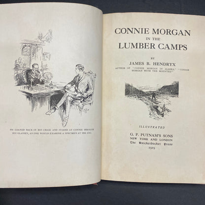 Connie Morgan in the Lumber Camps - James B. Hendryx - 1st Edition - 1919