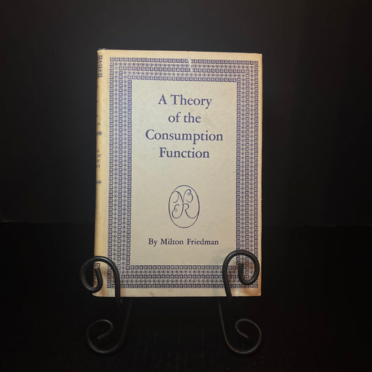 A Theory of the Consumption Function - Milton Friedman - 1st Edition - 1957