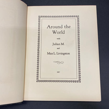 Around the World - Julian M. and Max L. Livingston - 1927