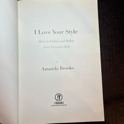 I Love Your Style - Amanda Brooks - Signed - 2009
