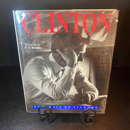 Clinton: Portrait of Victory - P. F. Bentley - 1st Edition - 1993