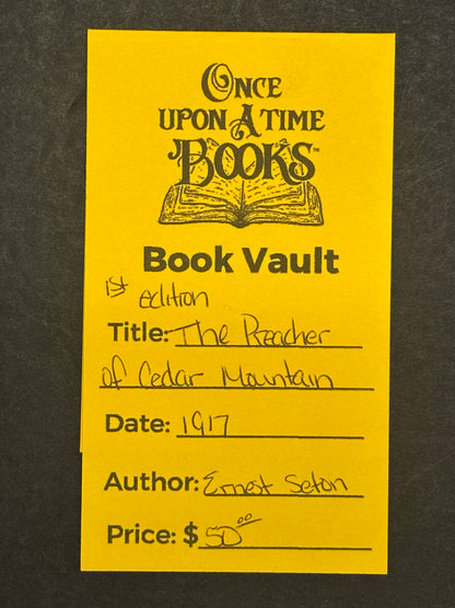 The Preacher of Cedar Mountain - Ernest Seton - 1st Edition - 1917