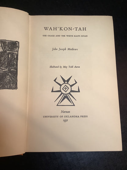 Wah'Kon - Tah - John Joseph Mathews - 1st Edition - 1932