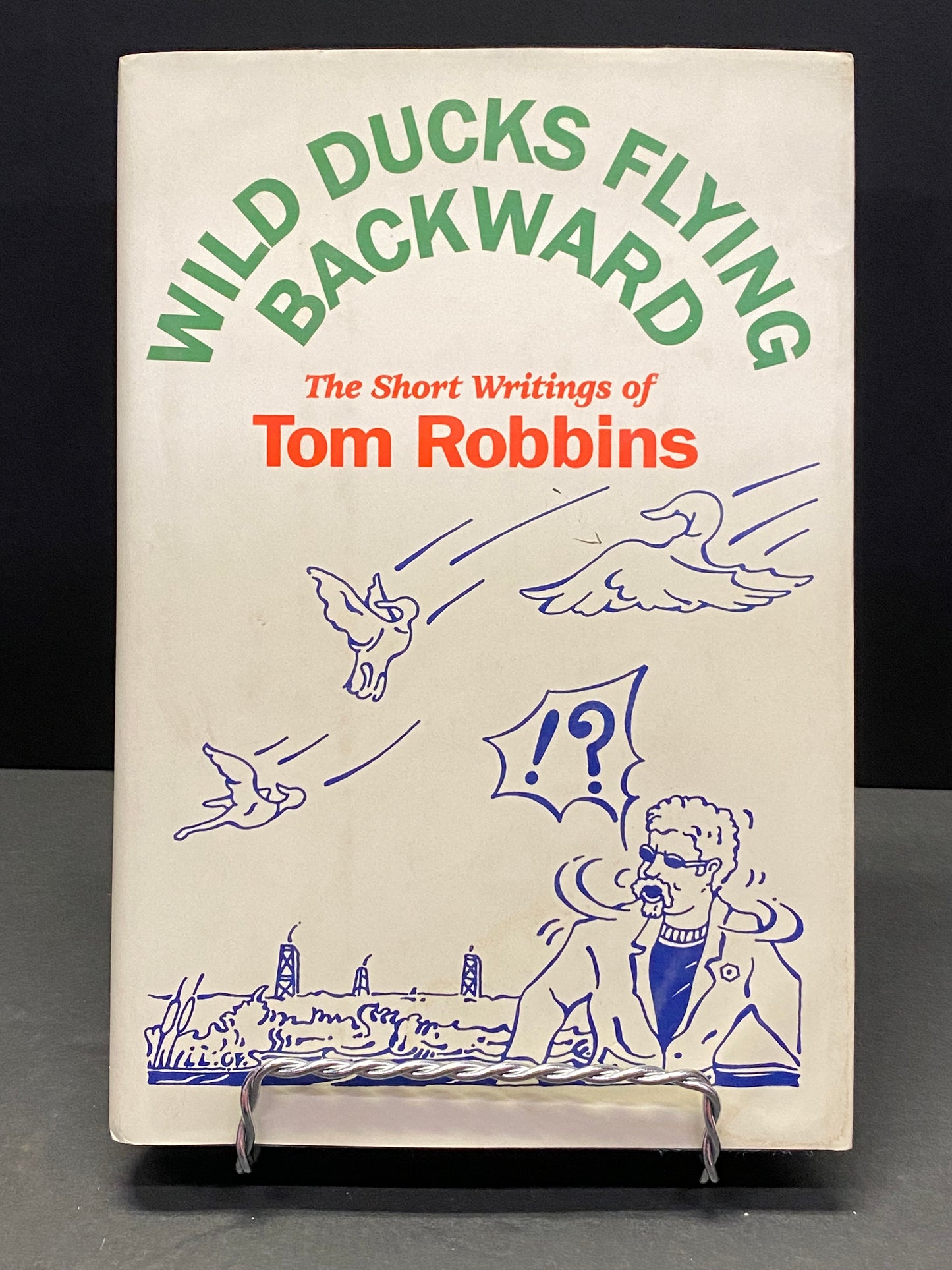 Wild Ducks Flying Backward - Tom Robbins - Signed - 1st Edition - 2005