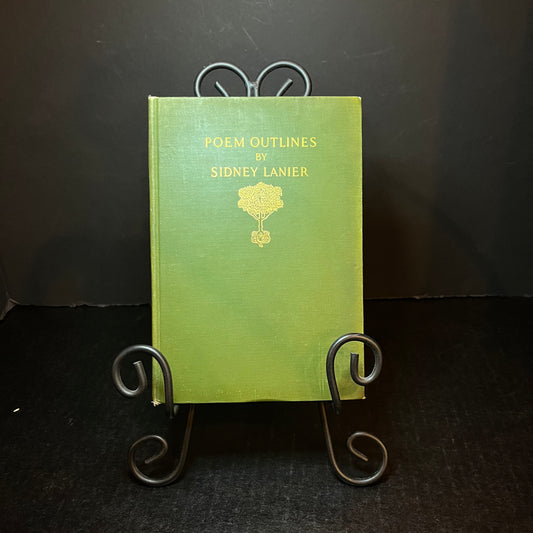 Poem Outlines - Sidney Lanier - 1st Edition - 1908