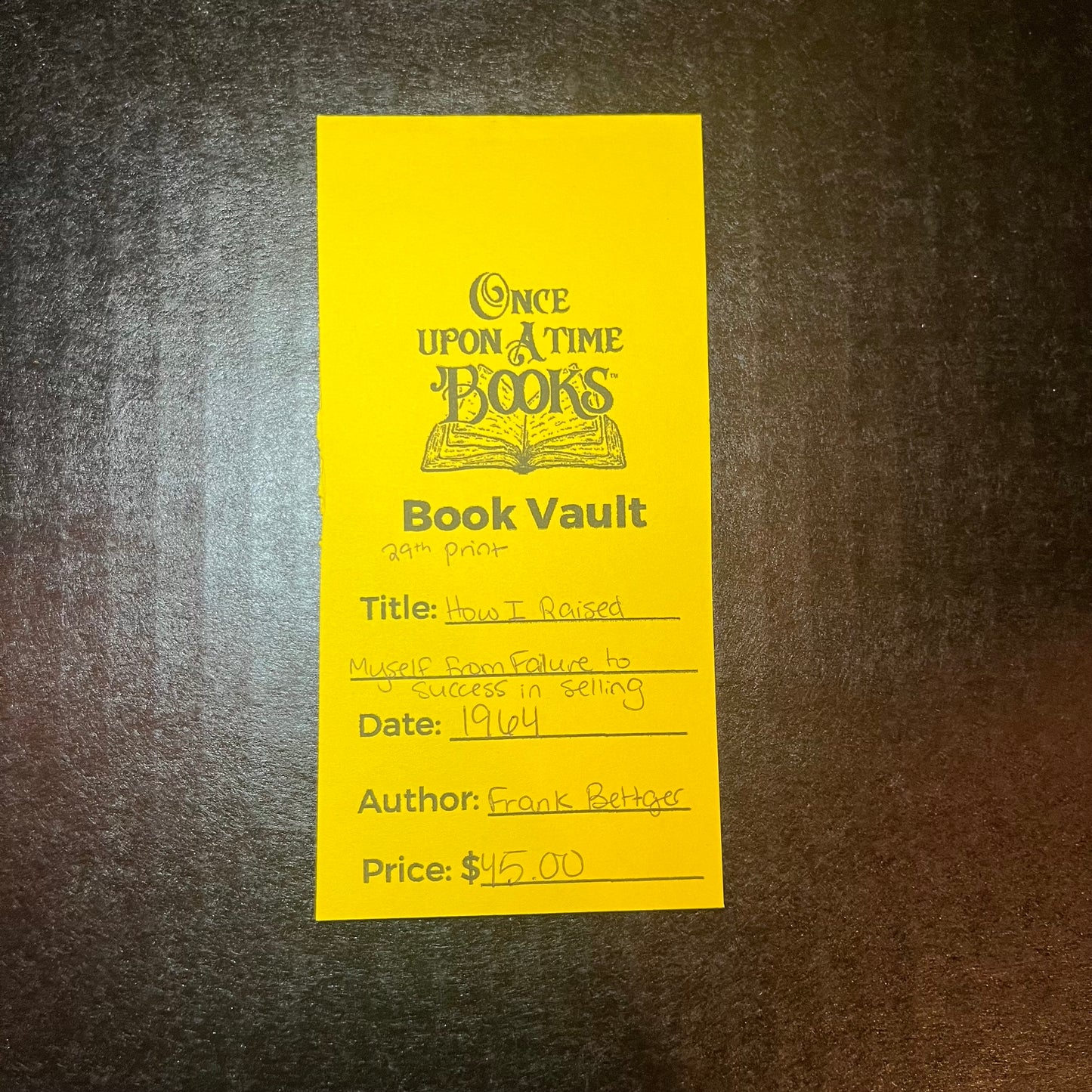 How I Raised Myself from Failure to Success in Selling - Frank Bettger - 29th Print - 1964