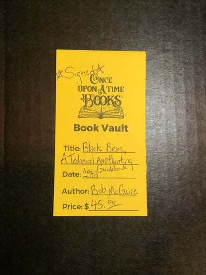 Black Bears, A Technical and Hunting Guidebook - Bob McGuire - Signed - 1983