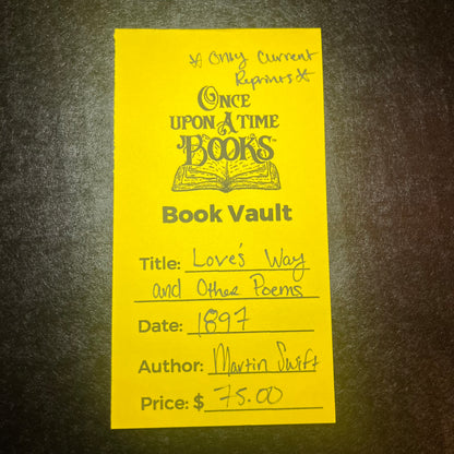 Love's Way and Other Poems - Martin Swift - Only Current Reprints - 1897