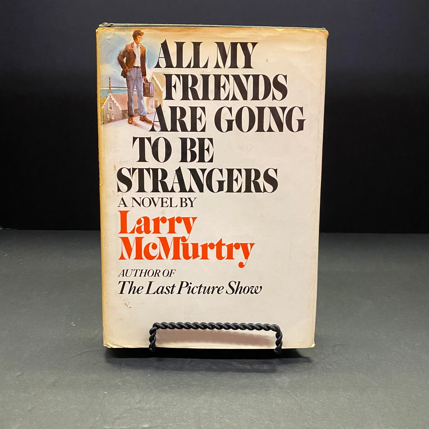 All My Friends Are Going To Be Strangers - Larry McMurtry - 1st Edition - 1972
