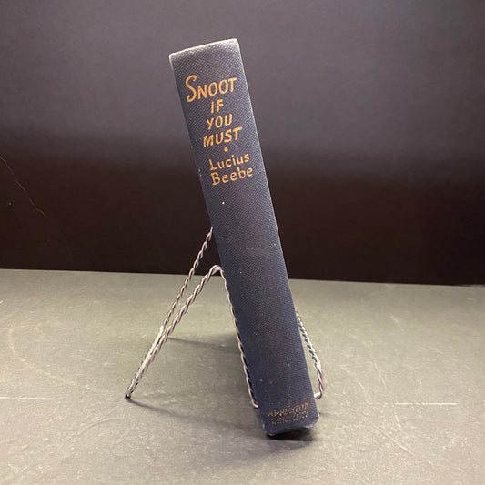 Snoot If You Must - Lucius Beebe - Signed - 1943