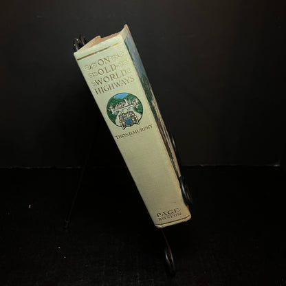 On Old - World Highways - Thos. D. Murphy - 1st Edition - 1914