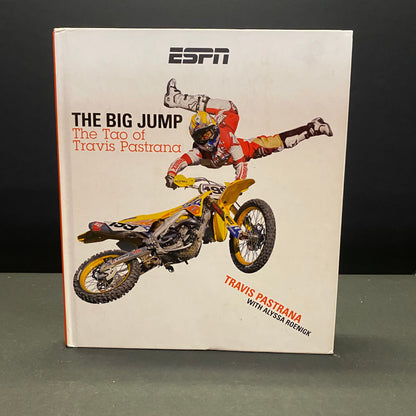 The Big Jump: The Tao of Travis Pastrana - Travis Pastrana and Alyssa Roenigk - Signed - 1st Edition - 2007