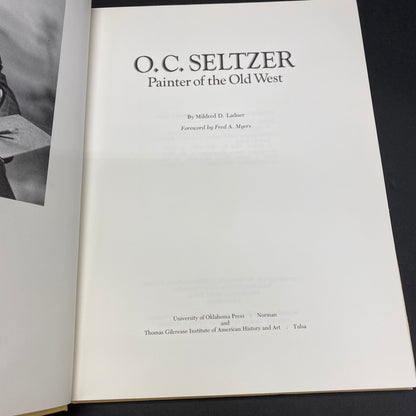 O. C. Seltzer: Painter of the Old West - Mildred D. Ladner - Signed - 1st Edition - 1979