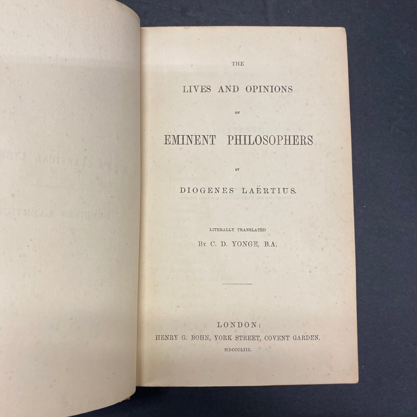 The Lives and Opinions of Eminent Philosophers - Diogenes Laertius - C. D. Yonge - 1853