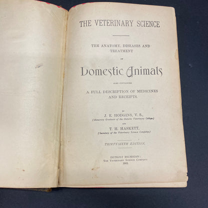 The Veterinary Science: The Anatomy, Diseases, and Treatment of Domestic Animals - J. E. Hodgins and T. H. Haskett - 1902