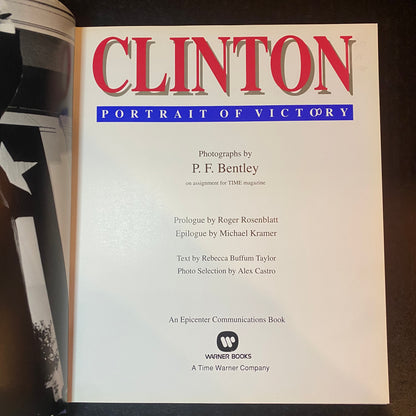 Clinton: Portrait of Victory - P. F. Bentley - 1st Edition - 1993
