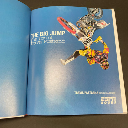 The Big Jump: The Tao of Travis Pastrana - Travis Pastrana and Alyssa Roenigk - Signed - 1st Edition - 2007