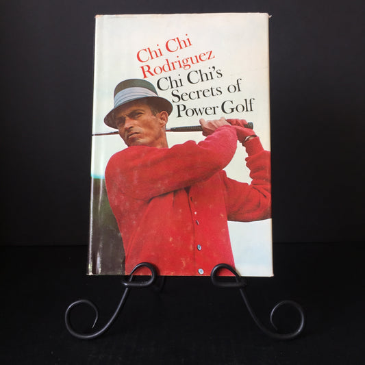 Chi Chi's Secrets of Power Golf - Juan Rodriguez - 2nd Print - Signed - 1969