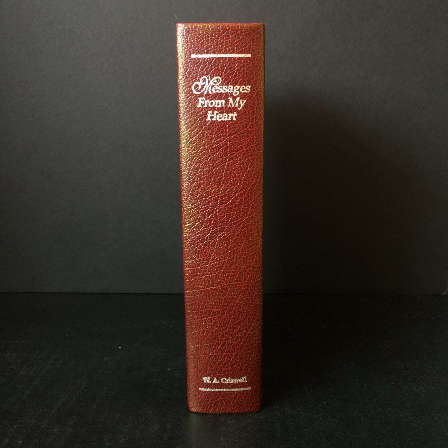 Messages From My Heart - W. A. Criswell - Signed - 1994