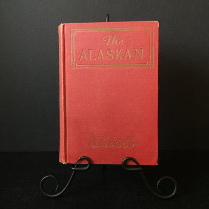 The Alaskan - James Oliver Curwood - 1st Edition - 1923