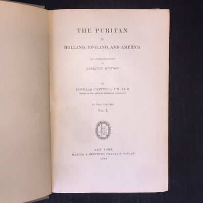 The Puritan in Holland, England, and America - Douglas Campbell - 2 Volumes - 1892