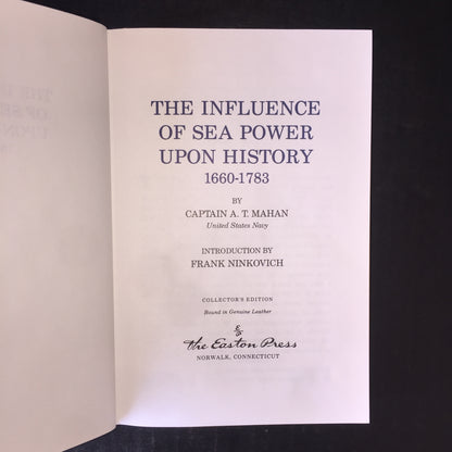 The Influence of Sea Power Upon History 1660-1783 - Captain A. T. Mahan - Easton Press - Gilt Loss - 1989