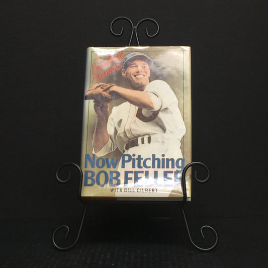 Now Pitching Bob Feller - Bob Feller - Signed by Author - First Edition - 1990