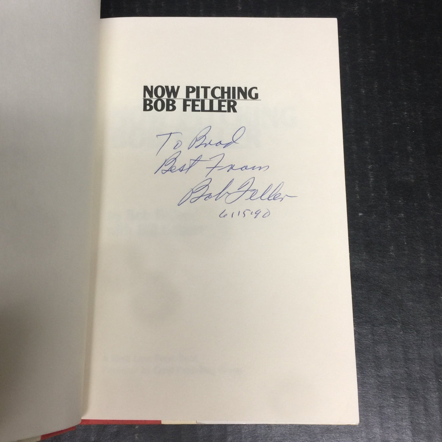 Now Pitching Bob Feller - Bob Feller - Signed by Author - First Edition - 1990
