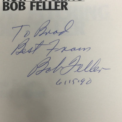 Now Pitching Bob Feller - Bob Feller - Signed by Author - First Edition - 1990