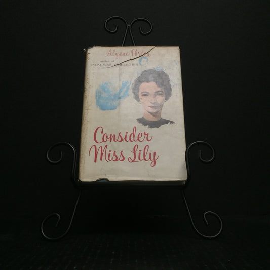 Consider Miss Lily - Alyene Porter - Signed by Author - 1962