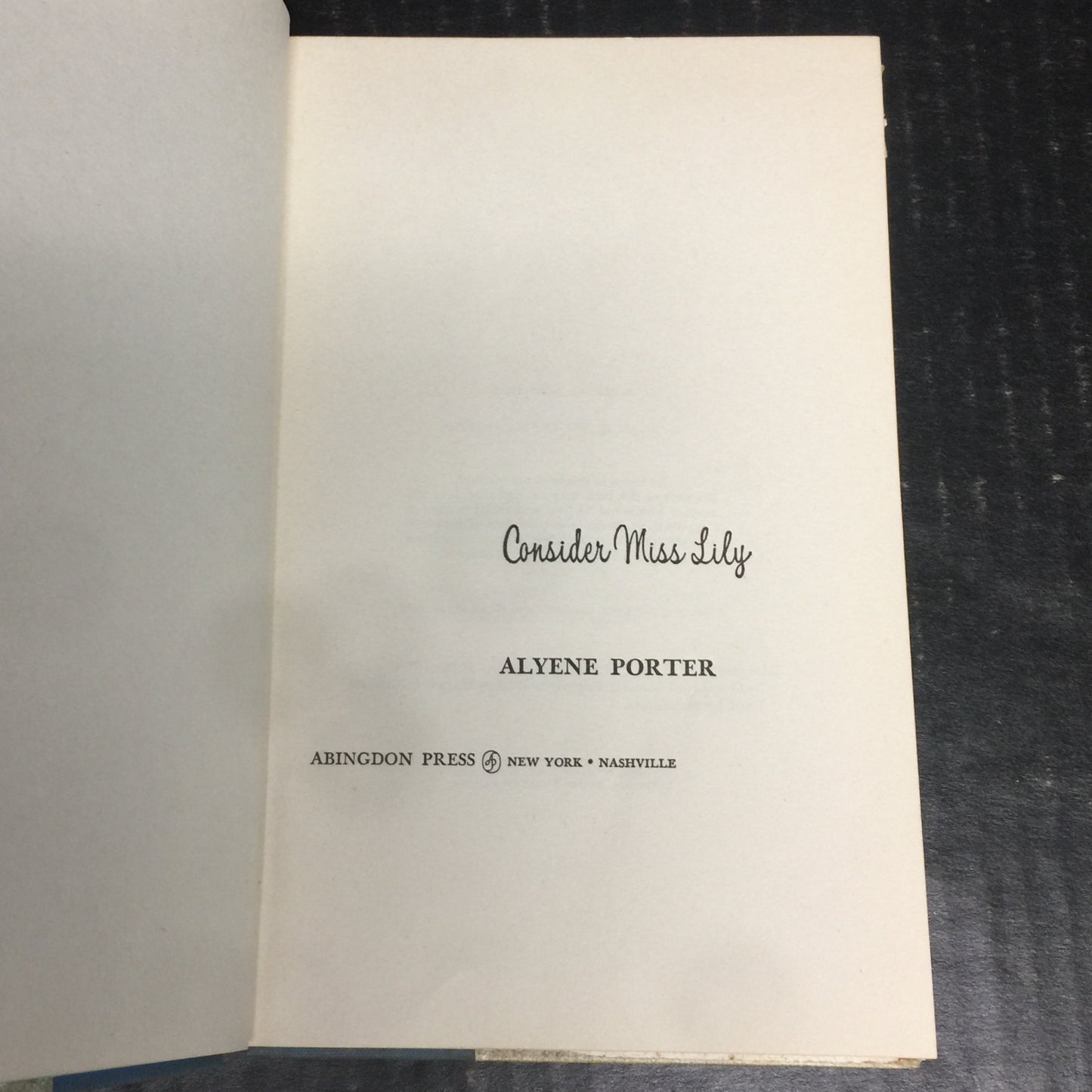 Consider Miss Lily - Alyene Porter - Signed by Author - 1962