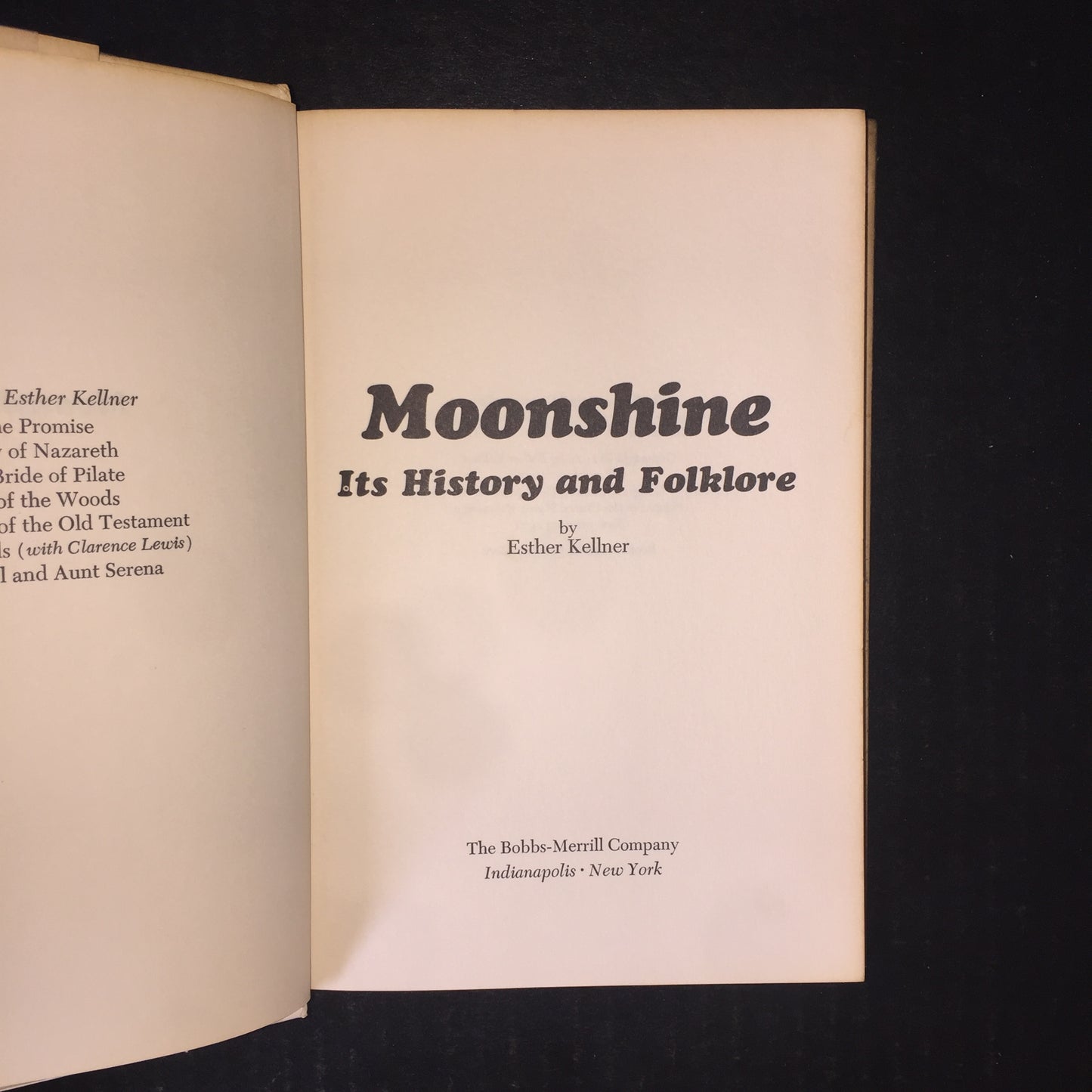 Moonshine: Its History and Folklore - Esther Kellner - 1st Edition - 1971