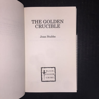 The Golden Crucible - Jean Stubbs - 1976