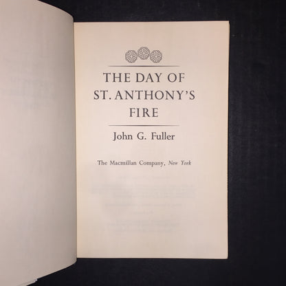 The Day of St. Anthony's Fire - John G. Fuller - 1st Edition - 1968