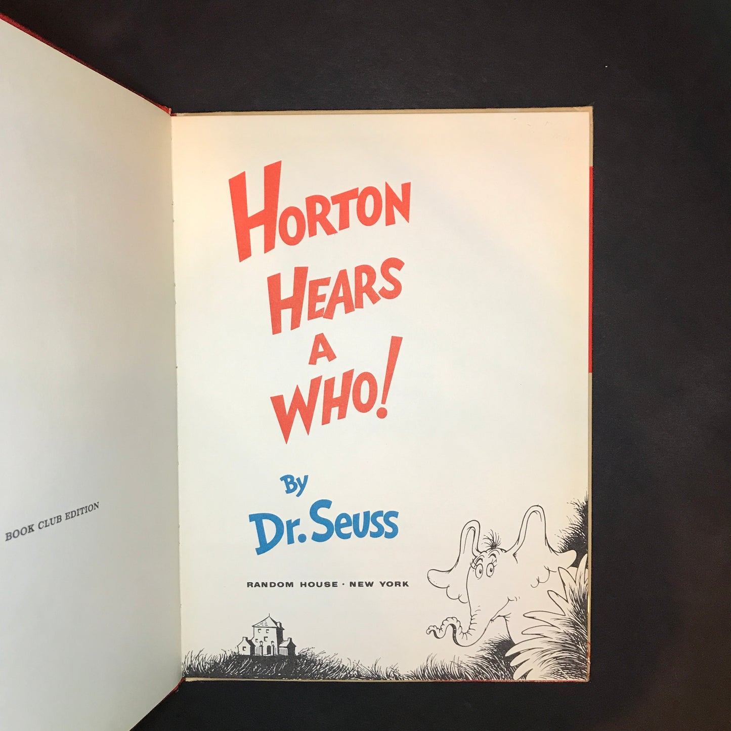 Horton Hears A Who! - Dr. Seuss - Book Club Edition - 1954