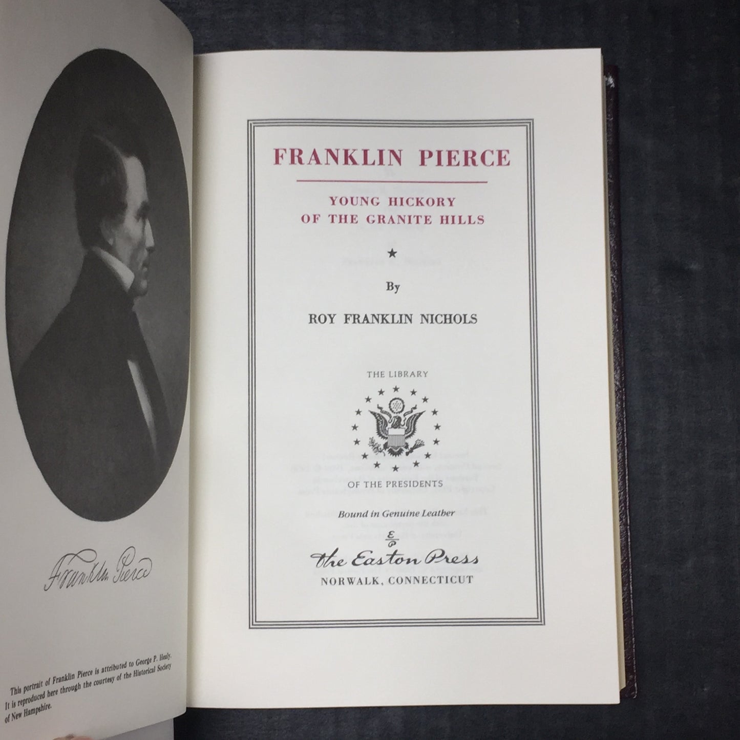 Franklin Pierce: Young Hickory of the Granite Hills - Roy Franklin Nichols - Easton Press - 1988