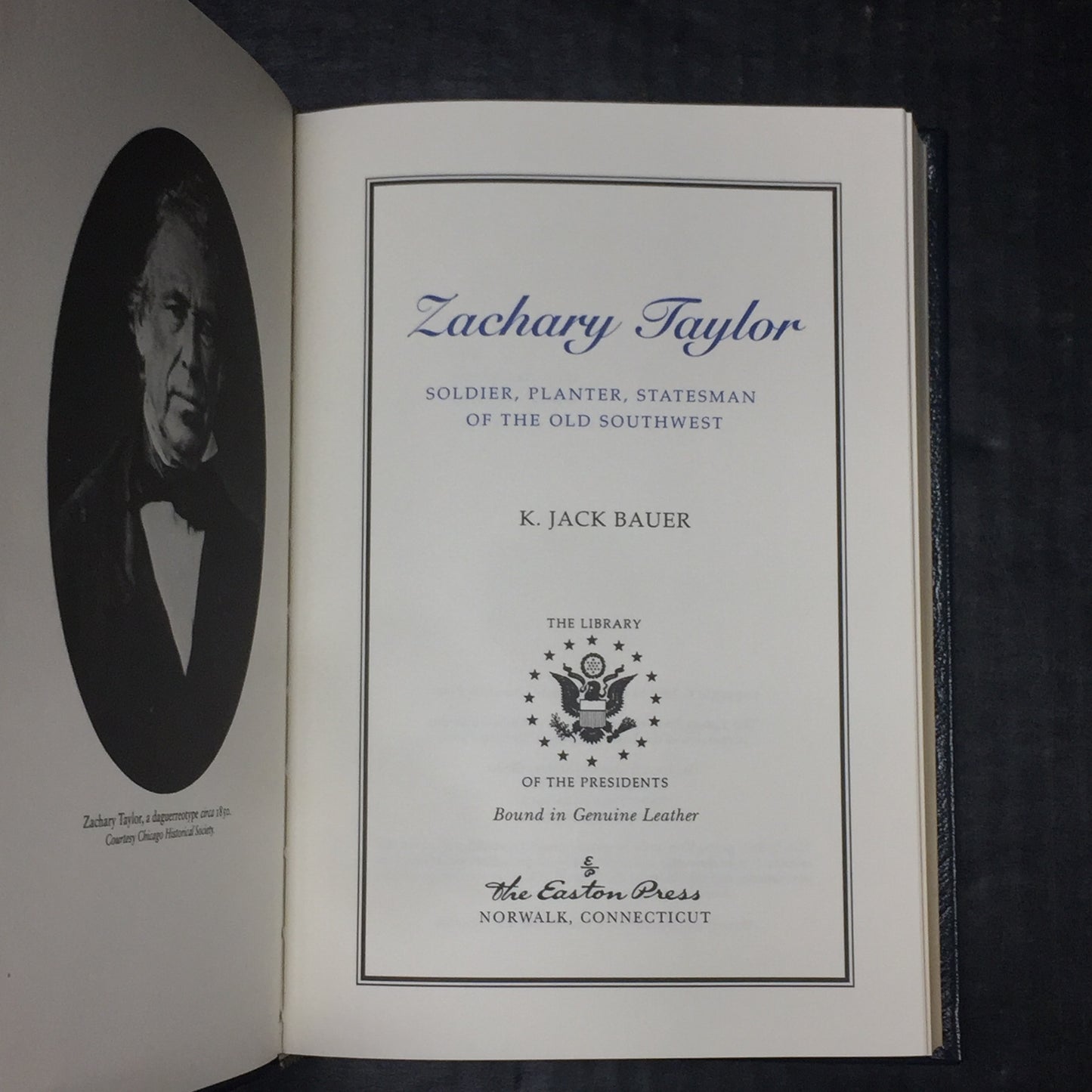 Zachary Taylor: Soldier, Planter, Statesman of the Old Southwest - K. Jack Bauer - Easton Press - 1997