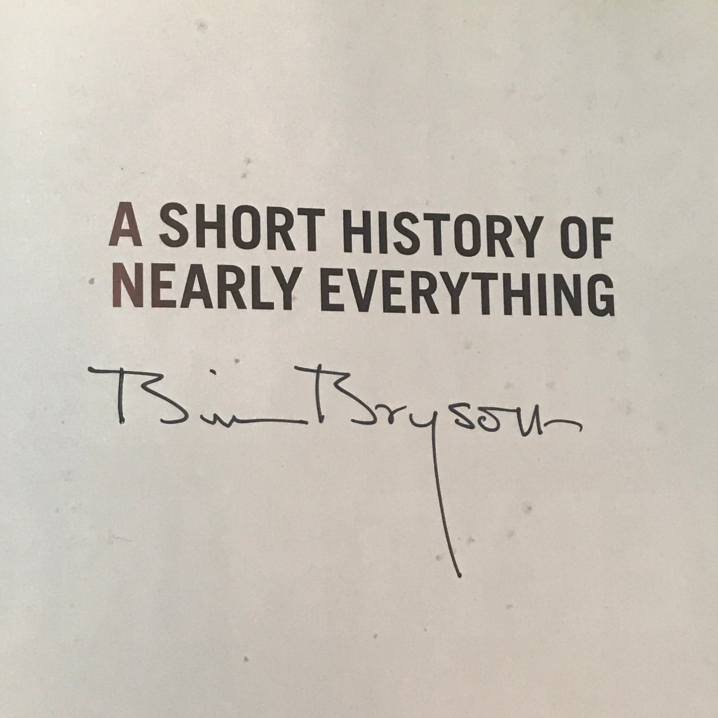 A Short History of Nearly Everything - Bill Bryson - Signed - UK Illustrated - 2005