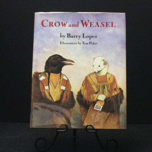 Crow and Weasel - Barry Lopez - Signed by Author and Illustrator - 1990