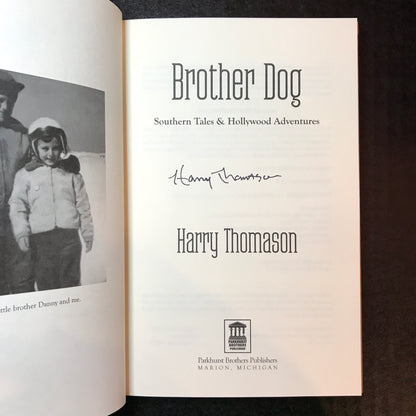 Brother Dog: Southern Tales and Hollywood Adventure - Harry Thomason - Signed - 2019