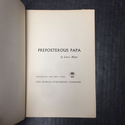 Preposterous Papa - Lewis Meyer - Inscribed - First Edition - Oklahoma Author - 1959