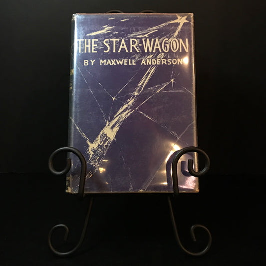 The Star-Wagon - Maxwell Anderson - First Edition - 1937