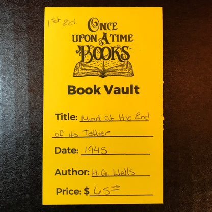 Mind at the End of its Tether - H. G. Wells - First Edition - 1945