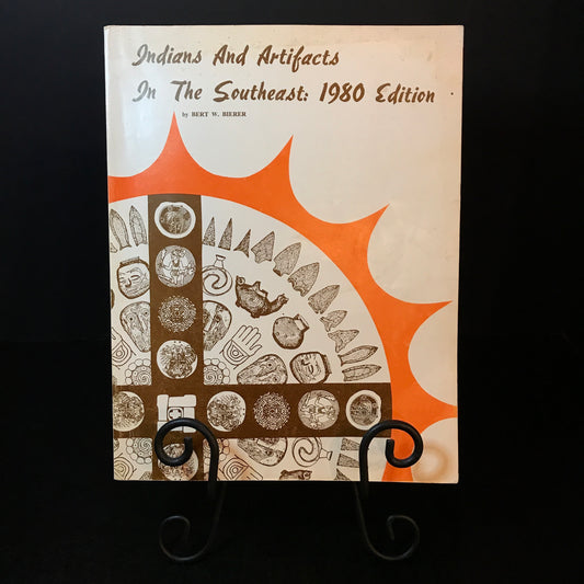 Indians and Artifacts in the Southeast: 1980 Edition - Bert W. Bierer - 1980