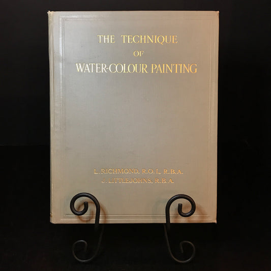 The Technique of Water-Colour Painting - L. Richmond and J. Littlejohns - 1929